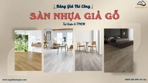 Bảng Giá Thi Công Sàn Nhựa Giả Gỗ Mới Nhất Tại Quận 6 TPHCM