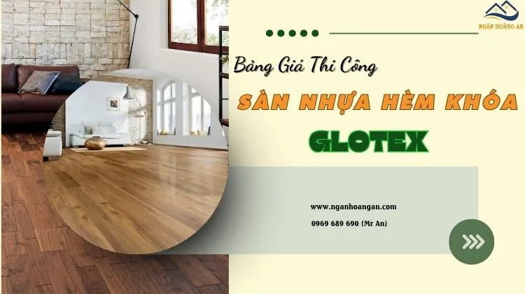 Bảng Giá Thi Công Sàn Nhựa Hèm Khóa Glotex