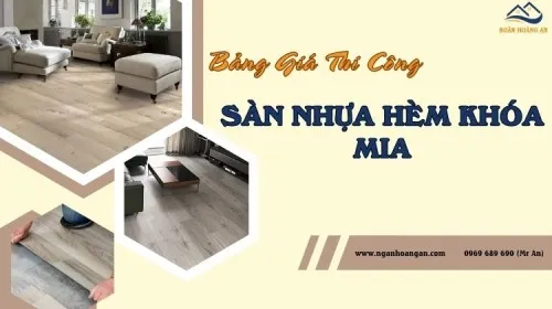 Thi Công Sàn Nhựa Hèm Khóa MIA Trọn Gói – Kèm Phụ Kiện Lắp Đặt