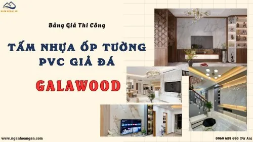 Giá Thi Công Tấm Ốp Tường PVC Giả Đá Galawood – Kèm Phụ Kiện Lắp Đặt