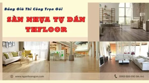 Báo Giá Trọn Gói Sàn Nhựa Tự Dán THFLoor Bao Gồm Thi Công, Phụ Kiện