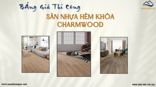Giá Thi Công Sàn Nhựa Hèm Khóa Charmwood – Trọn Gói, Không Phát Sinh
