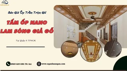 Báo Giá Ốp Trần Lam Sóng, Nano Nhựa Giả Gỗ Trọn Gói Tại Quận 4 TPHCM