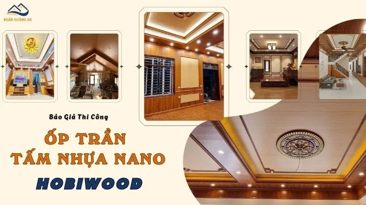 Báo Giá Thi Công Ốp Trần Tấm Nhựa Nano Hobiwood Báo Giá Thi Công Ốp Trần Tấm Nhựa Nano Hobiwood
