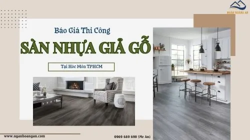 Báo Giá Thi Công Lắp Đặt Sàn Nhựa Giả Gỗ Tại Hóc Môn TPHCM