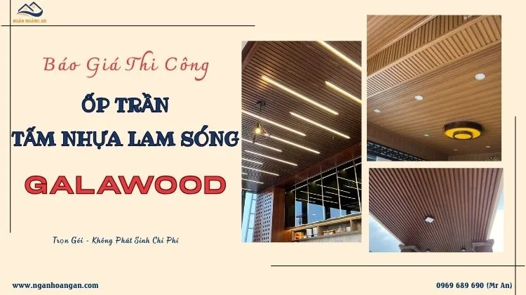 Báo Giá Thi Công Ốp Trần Tấm Nhựa Lam Sóng Galawood