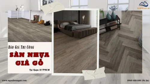 Báo Giá Thi Công Trọn Gói Sàn Nhựa Giả Gỗ Tại Quận 10 TPHCM
