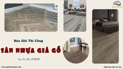Báo Giá Thi Công Sàn Nhựa Giả Gỗ Giá Tốt Nhất Tại Củ Chi TPHCM