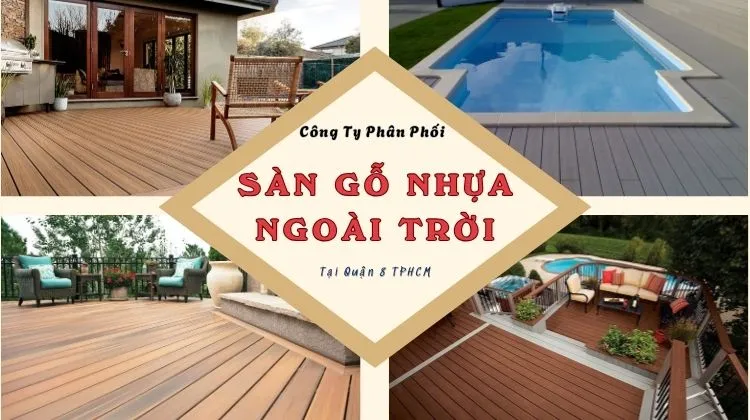 Công Ty Phân Phối Sàn Gỗ Nhựa Ngoài Trời