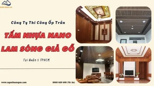 Công Ty Thi Công Ốp Trần Nhựa Nano Lam Sóng Giả Gỗ Tại Quận 5 TPHCM
