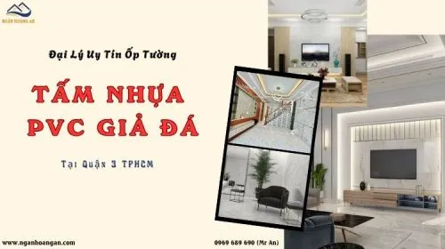 Đại Lý Ốp Tường PVC Giả Đá Giá Rẻ, Uy Tín Tại Quận 3 TPHCM