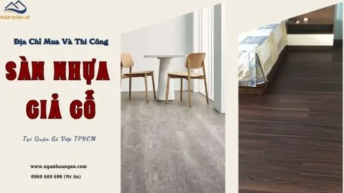 Địa Chỉ Mua Và Thi Công Sàn Nhựa Giả Gỗ Tại Quận Gò Vấp TPHCM