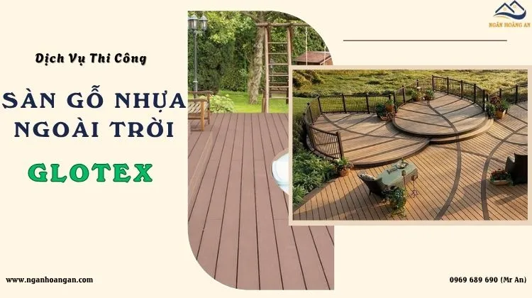 Dịch Vụ Thi Công Sàn Gỗ Nhựa Ngoài Trời Glotex