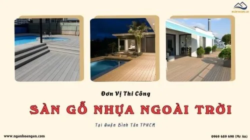 Đơn Vị Thi Công Sàn Gỗ Nhựa Ngoài Trời Uy Tín Tại Bình Tân TPHCM