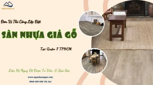 Đơn Vị Thi Công Lắp Đặt Sàn Nhựa Giả Gỗ Uy Tín Tại Quận 7 TPHCM