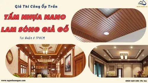 Giá Thi Công Ốp Trần Nano Lam Sóng Nhựa Giả Gỗ Tại Quận 8 TPHCM
