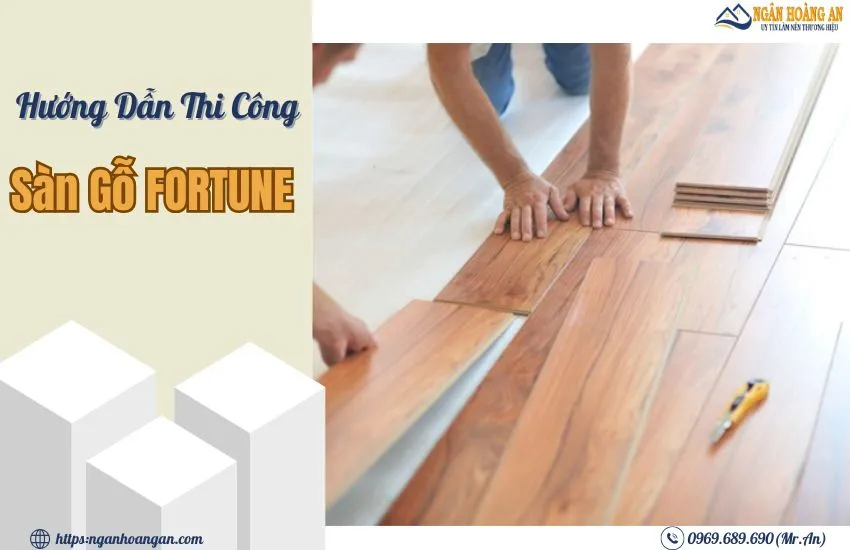 Những Lưu Ý Khi Thi Công Sàn Gỗ Fortune Malaysia