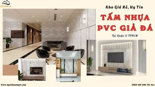 Kho Tấm PVC Giả Đá Giá Rẻ, Uy Tín Tại Quận 11 TPHCM