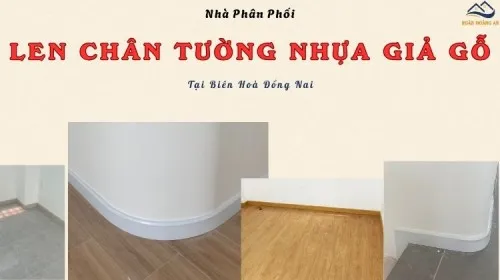 Đơn Vị Thi Công Len Chân Tường Giả Gỗ Uy Tín Tại Biên Hoà Đồng Nai