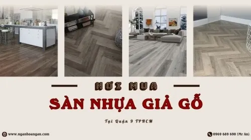 Nơi Mua Sàn Nhựa Giả Gỗ Giá Tốt Và Uy Tín Tại Quận 9 TPHCM