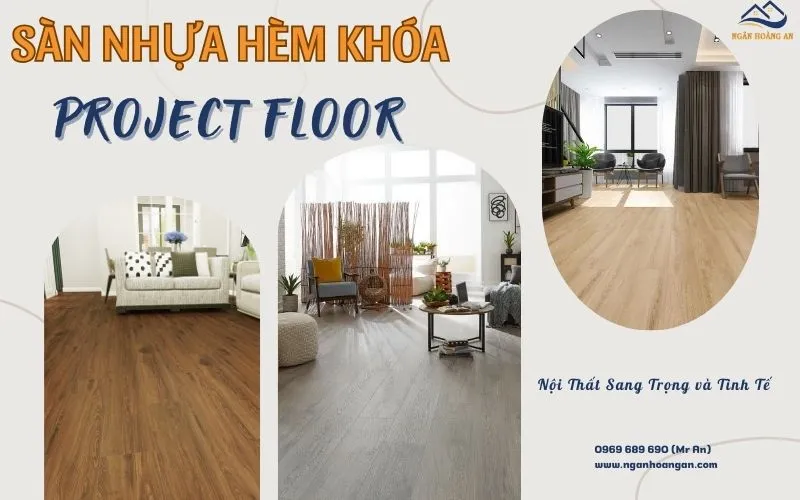 Sàn Nhựa Hèm Khóa Project Floor - Nội Thất Sang Trọng