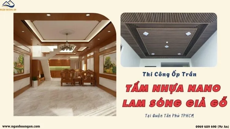 Thi Công Ốp Trần Tấm Nhựa Nano Và Lam Sóng Giả Gỗ