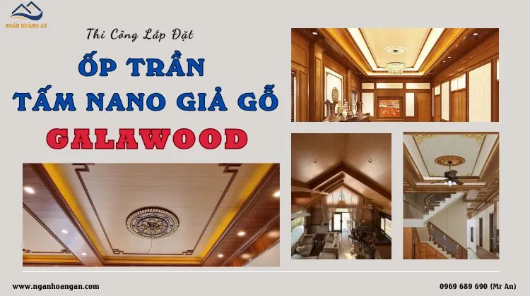 Thi Công Lắp Đặt Tấm Nhựa Nano Giả Gỗ Galawood
