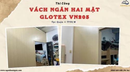 Thi Công Vách Ngăn Hai Mặt Giả Gỗ Glotex VN203 Tại Quận 4 TPHCM