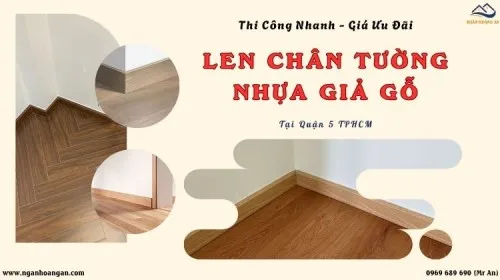 Len Nhựa Chân Tường Giả Gỗ Thi Công Nhanh Giá Ưu Đãi Tại Quận 5 TPHCM