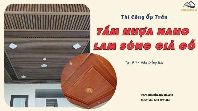 Thi Công Ốp Trần Nhựa Nano Và Lam Sóng Giả Gỗ
