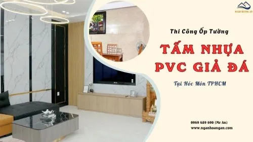 Thi Công Ốp Tường PVC Giả Đá Uy Tín, Chuyên Nghiệp Tại Hóc Môn TPHCM
