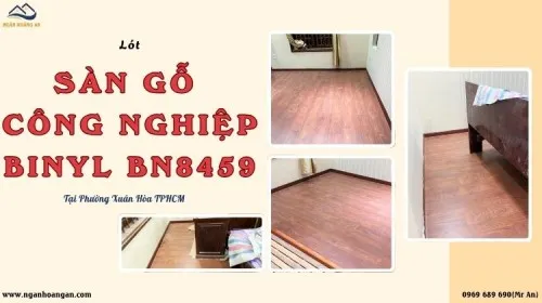Lắp Đặt Sàn Gỗ Công Nghiệp Binyl BN8459 Tại Phường Xuân Hòa TPHCM