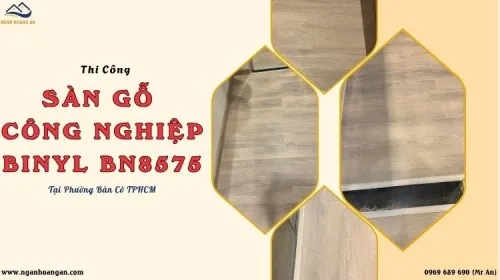 Thi Công Lắp Đặt Sàn Gỗ Binyl BN8575 Tại Phường Bàn Cờ TPHCM