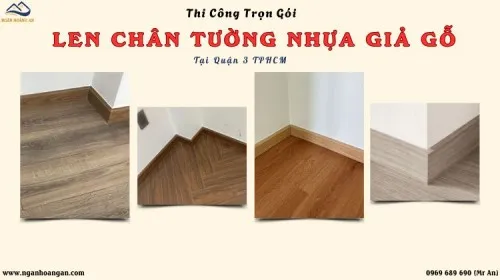 Thi Công Len Nhựa Chân Tường Giả Gỗ Trọn Gói Giá Tốt Tại Quận 3 TPHCM