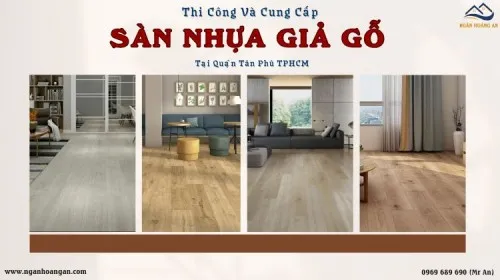 Thi Công Và Cung Cấp Sàn Nhựa Giả Gỗ Tại Tân Phú TPHCM