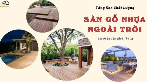 Tổng Kho Sàn Gỗ Nhựa Ngoài Trời Chất Lượng Tại Tân Bình TPHCM