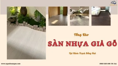 Tổng Kho Sàn Nhựa Giả Gỗ – Giao Nhanh, Giá Tốt Tại Nhơn Trạch Đồng Nai