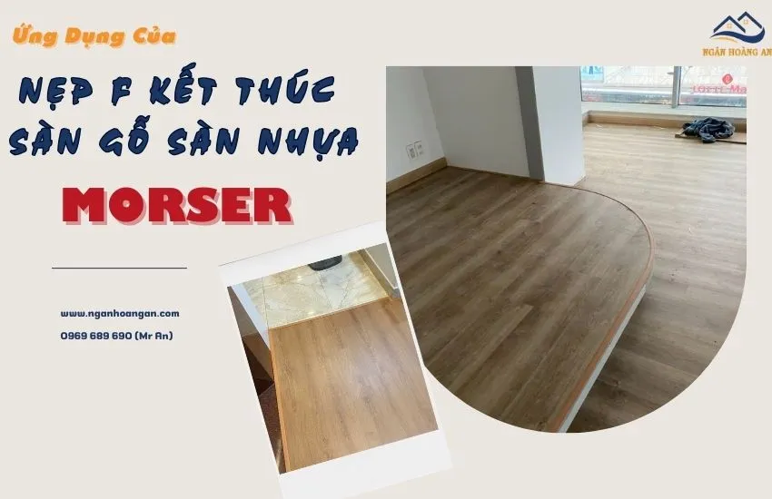 Ứng Dụng Của Nẹp F Kết Thúc Sàn Gỗ Sàn Nhựa Morser Ứng Dụng Của Nẹp F Kết Thúc Sàn Gỗ Sàn Nhựa Morser
