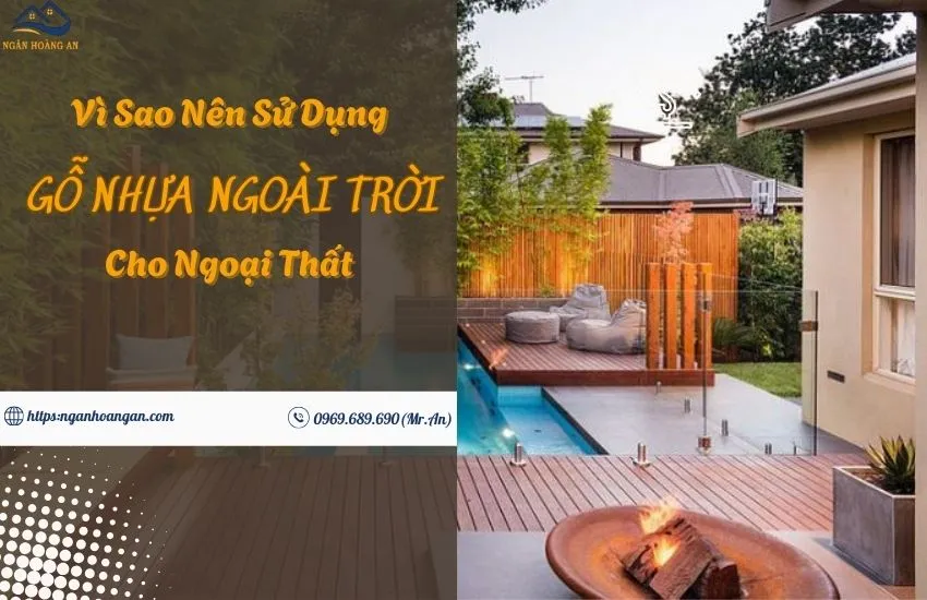 Vì Sao Nên Sử Dụng Gỗ Nhựa Ngoài Trời Cho Ngoại Thất?