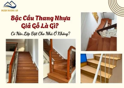 Bậc Cầu Thang Nhựa Giả Gỗ Là Gì? Có Nên Lắp Đặt Cho Nhà Ở Không?