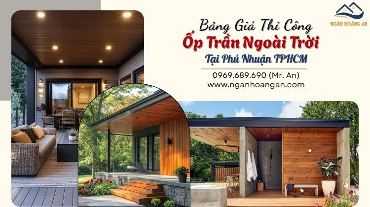 Bảng Báo Giá Thi Công Trọn Gói Ốp Trần Ngoài Trời Tại Phú Nhuận