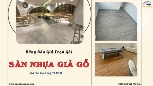 Bảng Báo Giá Trọn Gói Lót Sàn Nhựa Giả Gỗ Uy Tín Tại Xã Thái Mỹ TPHCM