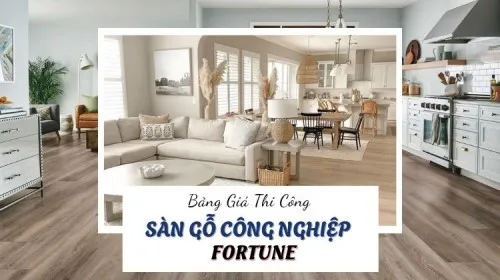 Thi Công Sàn Gỗ Công Nghiệp Fortune Trọn Gói – Kèm Phụ Kiện Lắp Đặt