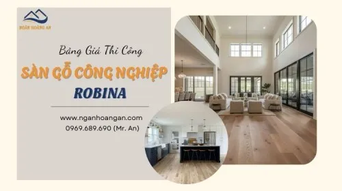 Báo Giá Thi Công Lắp Đặt Sàn Gỗ Công Nghiệp Robina Trọn Gói Tại Nhà