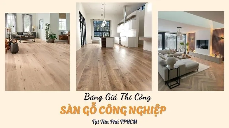 Bảng Giá Chi Tiết Sàn Gỗ Công Nghiệp Tại Tân Phú