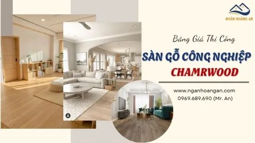 Combo Giá Thi Công Lắp Đặt Sàn Gỗ Công Nghiệp Charmwood Giá Tốt