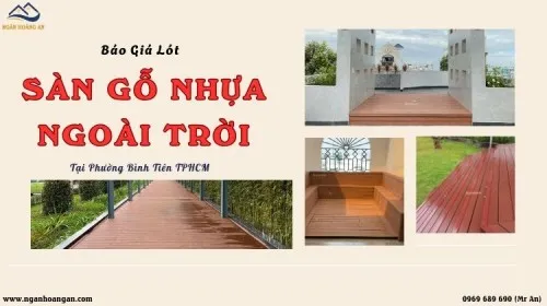 Bảng Giá Lót Sàn Gỗ Nhựa Ngoài Trời Uy Tín Tại Phường Bình Tiên TPHCM