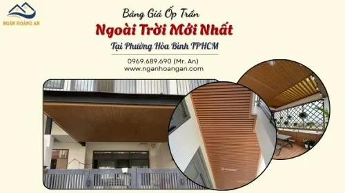 Bảng Giá Ốp Trần Ngoài Trời Mới Nhất Tại Phường Hòa Bình TPHCM