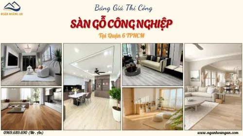 Thi Công Sàn Gỗ Trọn Gói Không Phát Sinh Chi Phí Tại Quận 6 TPHCM