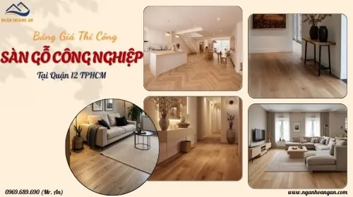 Đơn Vị Thi Công Sàn Gỗ Công Nghiệp Uy Tín Giá Tốt Tại Quận 12 TPHCM